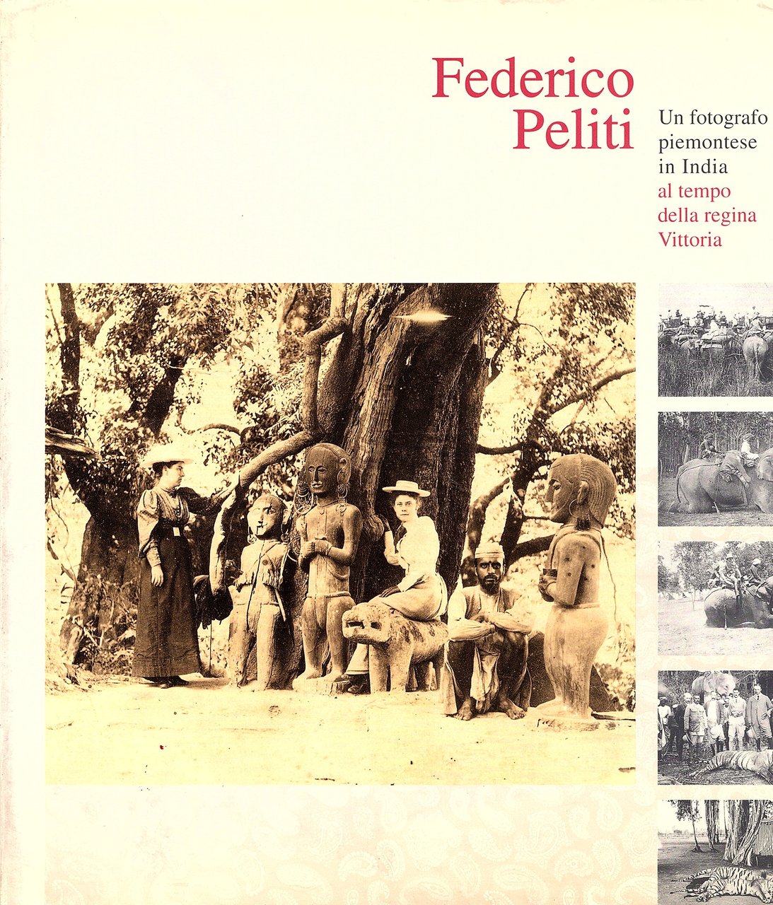 Federico Peliti (1844-1914). Un fotografo piemontese in India al tempo …