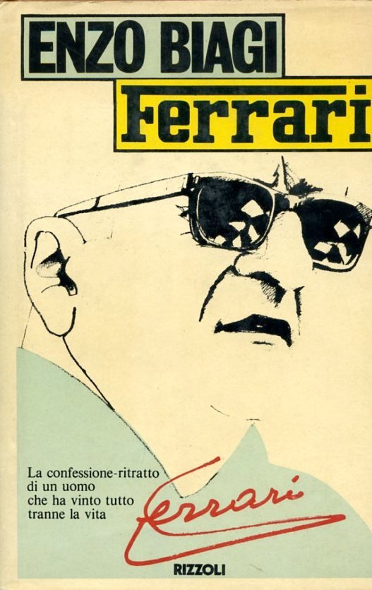 Ferrari. La confessione - ritratto di un uomo che ha …
