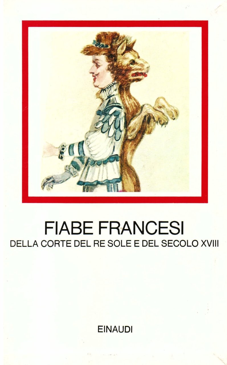 Fiabe francesi della Corte del Re Sole e del secolo …