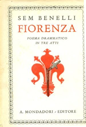 Fiorenza. Poema drammatico in tre atti