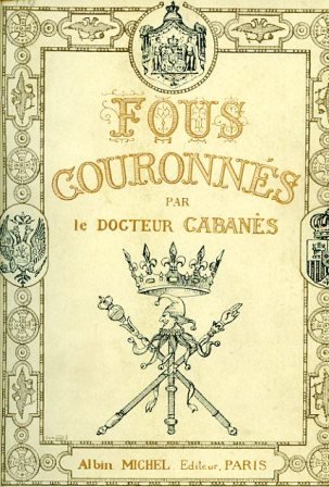 Fous couronnés. Jeanne la Folle - Philippe II, d'Espagne - …