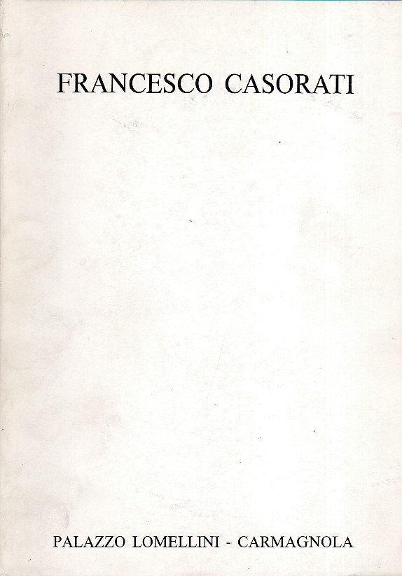 Francesco Casorati. Opere recenti. Con un testo di Paolo Fossati