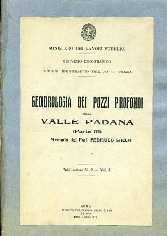 Geoidrologia dei pozzi profondi della Valle Padana (Parte III). Memoria. …