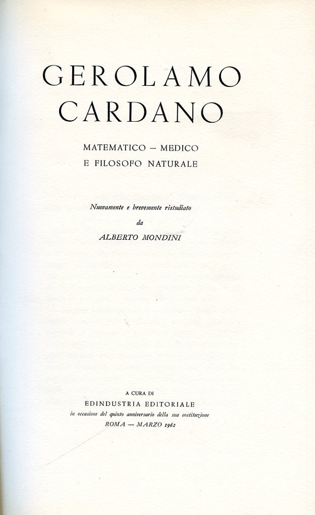 Gerolamo Cardano. Matematico, medico e filosofo naturale. Nuovamente e brevemente …