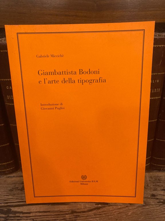 Giambattista Bodoni e l' arte della tipografia. Introduzione di Giovanni … | Immagine Gallery 1