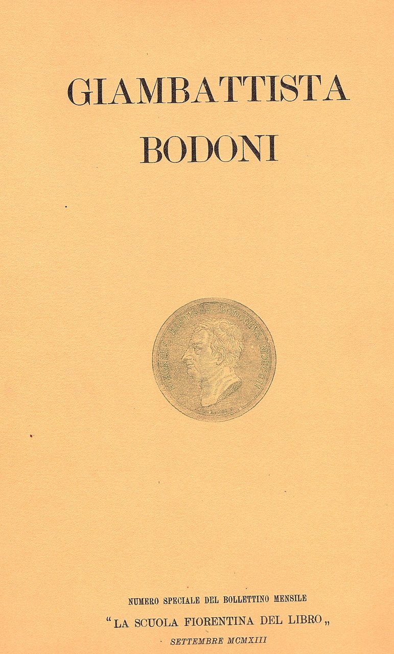 Giambattista Bodoni. Numero speciale del Bollettino Mensile 'La scuola fiorentina …