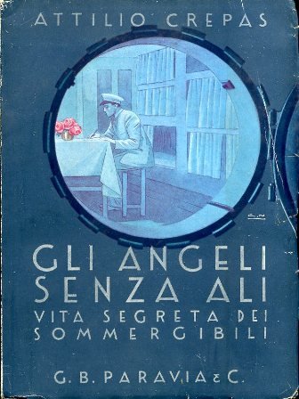 Gli angeli senza ali. Vita segreta dei sommergibili
