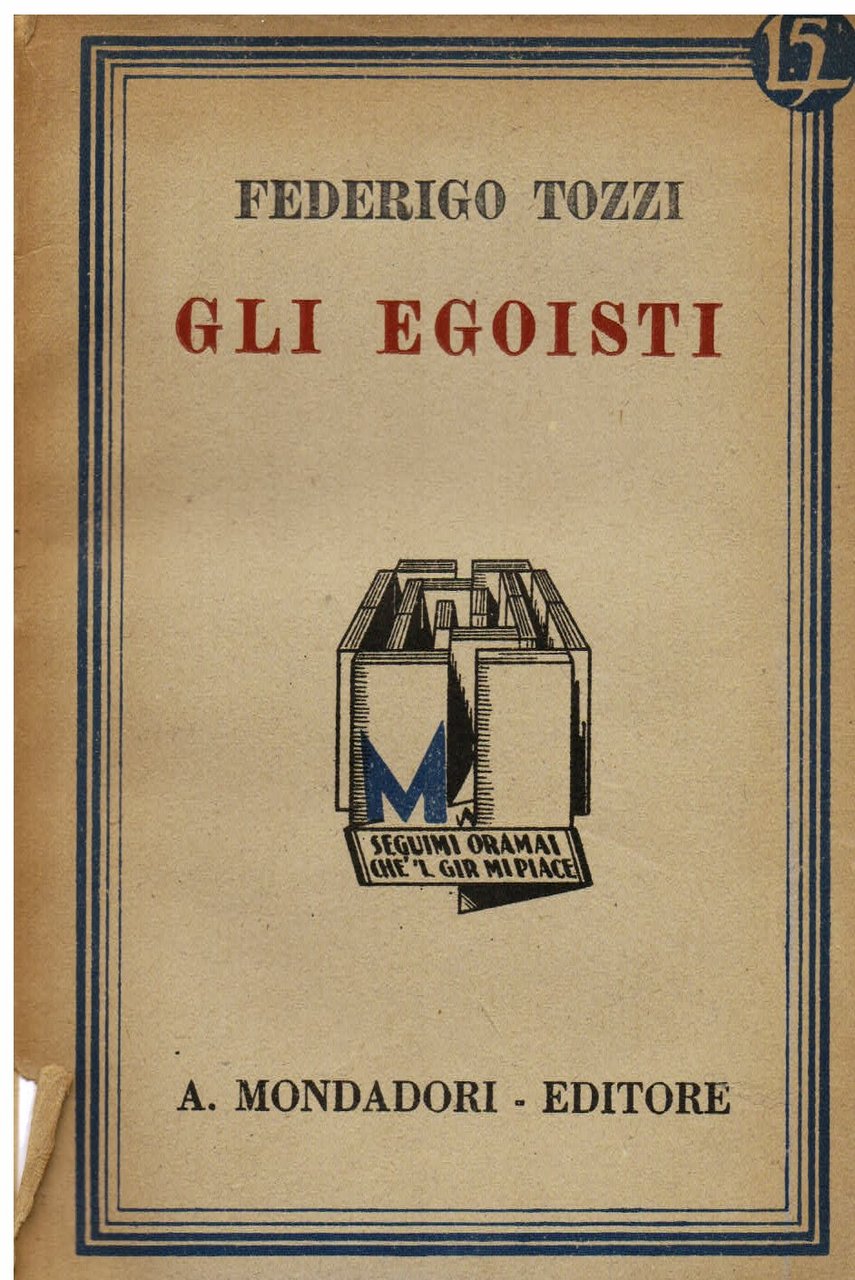 Gli egoisti. Romanzo - L' incalco. Dramma in tre atti. …