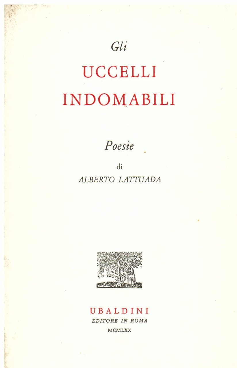 Gli uccelli indomabili. Poesie