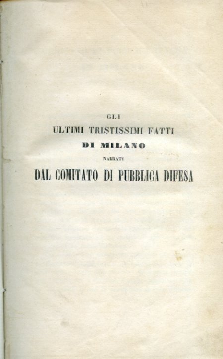 Gli ultimi tristissimi fatti di Milano narrati dal Comitato di …