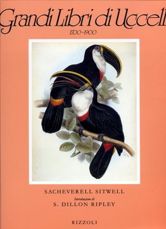 Grandi Libri di Uccelli. 1700 - 1900. I secoli d'oro …