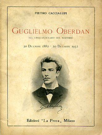 Guglielmo Oberdan nel cinquantenario del martirio. 20 dicembre 1882 - …