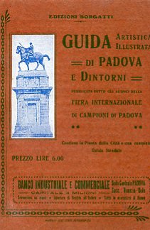 Guida artistica illustrata di Padova e Dintorni. Pubblicata sotto gli …