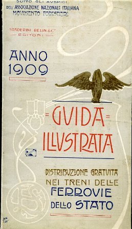 Guida illustrata dell'anno 1909. Distribuzione gratuita nei treni delle ferrovie …