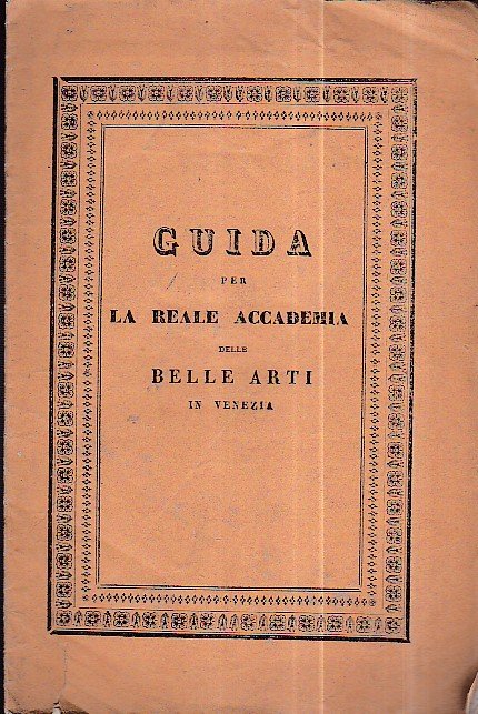 Guida per la Reale Accademia delle Belle Arti in Venezia