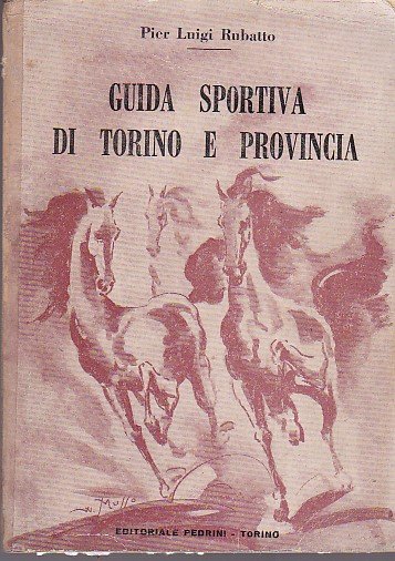 Guida sportiva di Torino e Provincia. Ufficialmente riconosciuta dal C.O.N.I.