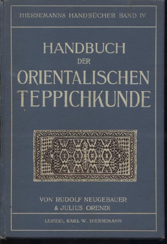 Handbuch der orientalischen Teppichkunde. Mit einer Einführung von Richard Graul