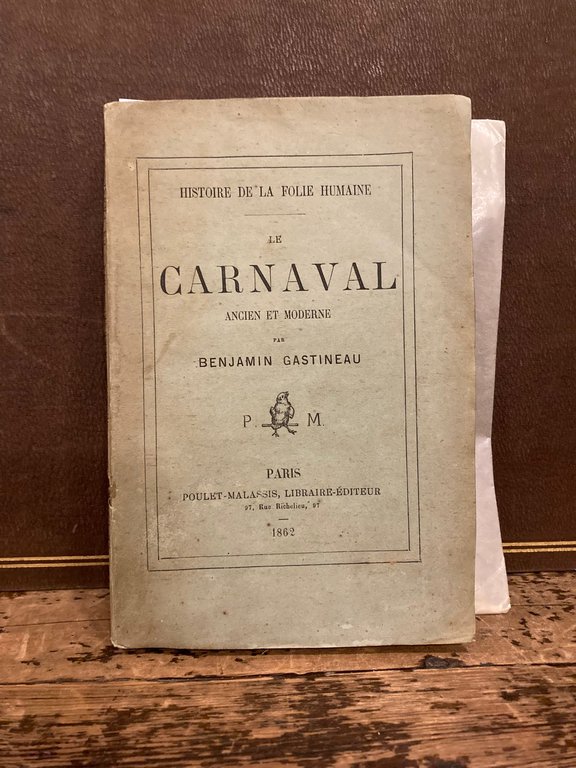 Histoire de la folie humaine. Le Carnaval ancien et moderne
