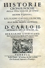 Historie Cronologiche della vera origine di tutti gl'Ordini Equestri, e …