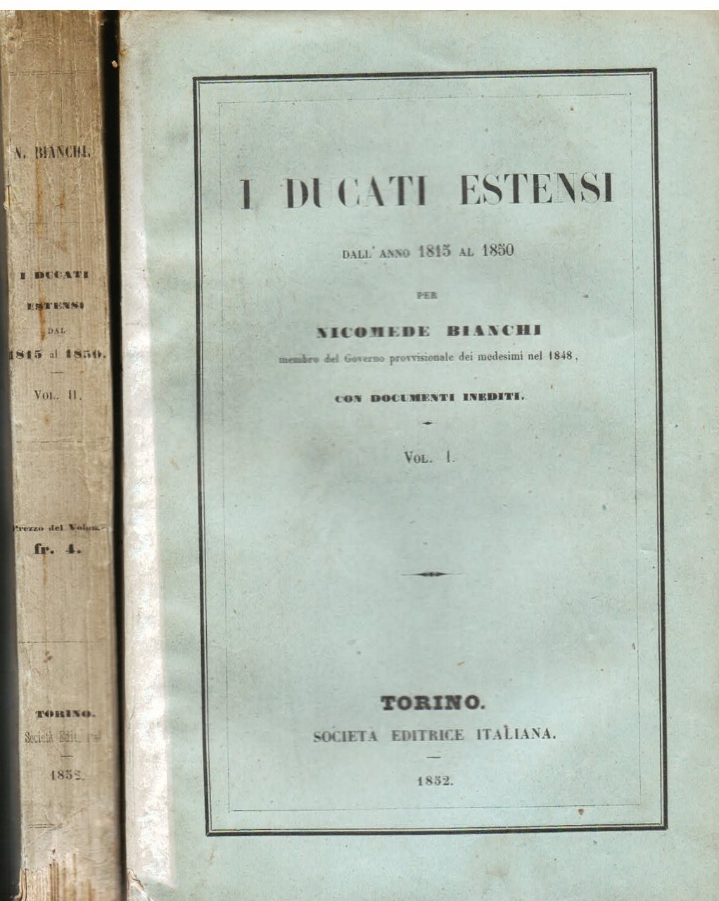 I Ducati Estensi dall'anno 1815 all'anno 1850. Con documenti inediti