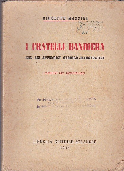 I Fratelli Bandiera. Con sei appendici storico - illustrative. Edizioni …