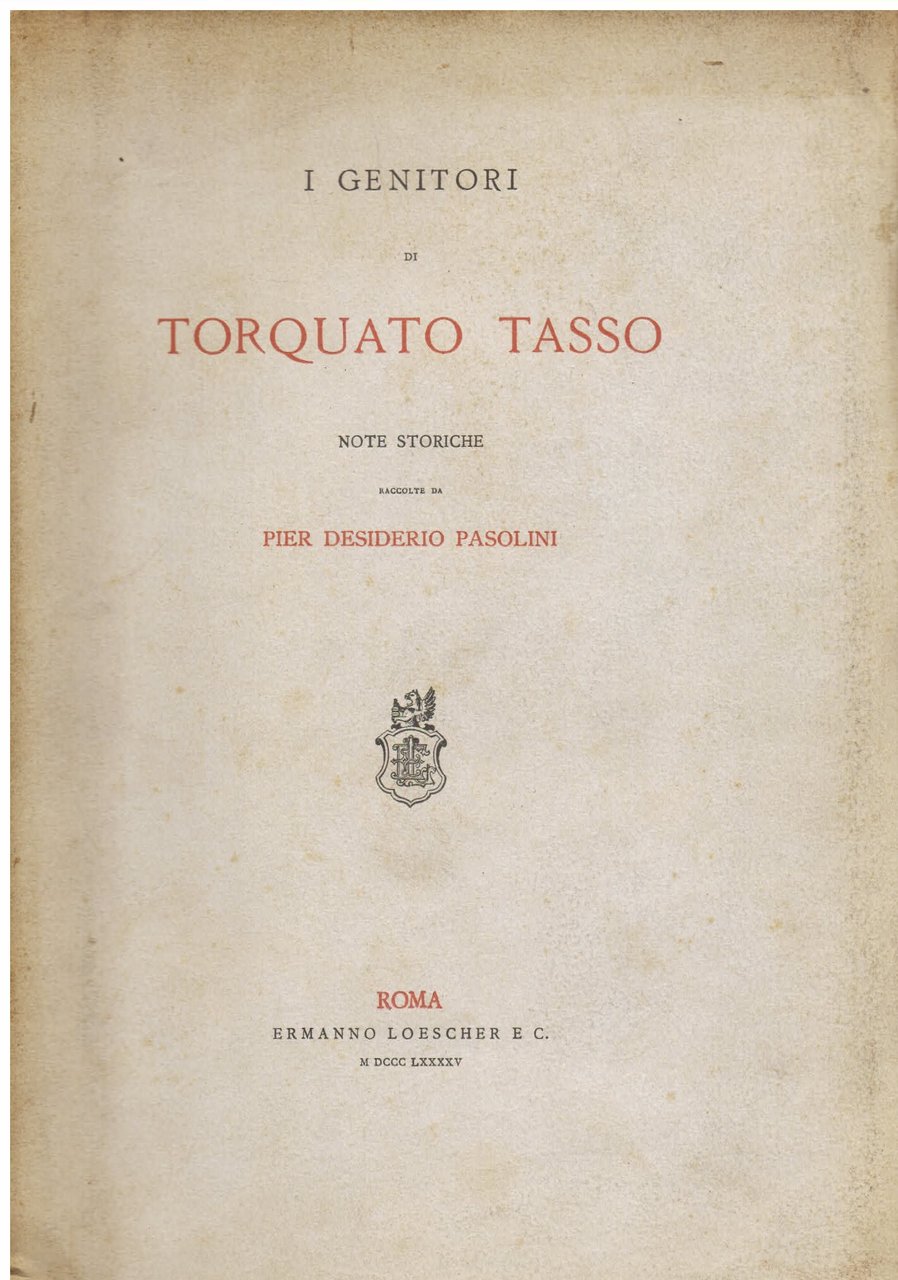 I genitori di Torquato Tasso. Note storiche raccolte