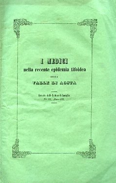 I medici nella recente epidemia tifoidea della Valle di Aosta. …