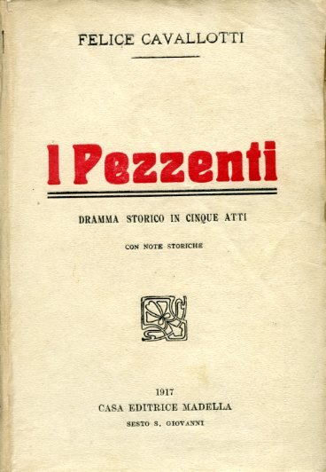 I Pezzenti. Dramma storico in cinque atti con notizie storiche