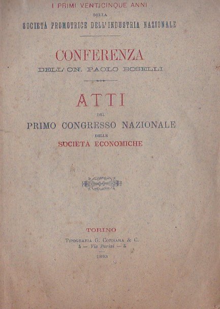 I primi venticinque anni della Società Promotrice dell'Industria Nazionale. Atti …