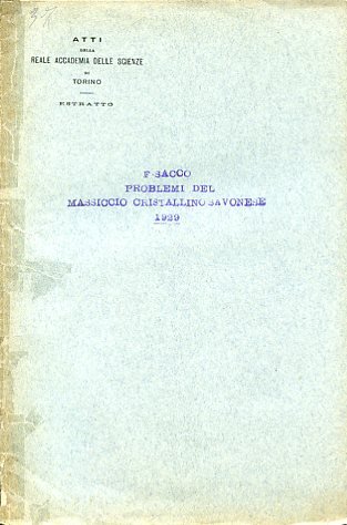 I problemi del Massiccio Cristallino Savonese. Nota. Estr. dagli Atti …