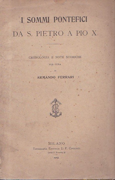 I Sommi Pontefici da San Pietro a Pio X. Cronologia …