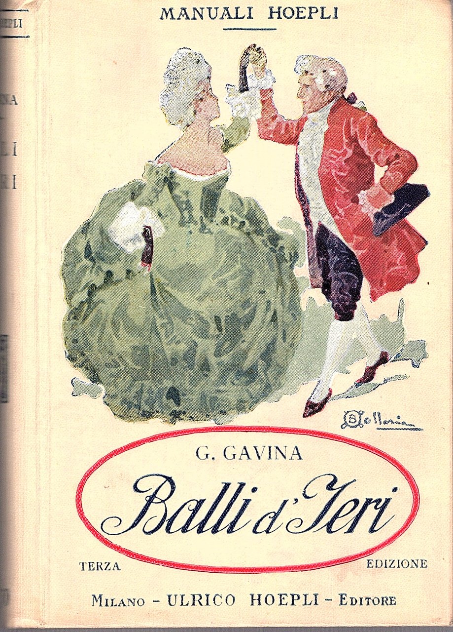 Il ballo. Balli d' Ieri. Terza edizione riveduta con 103 …