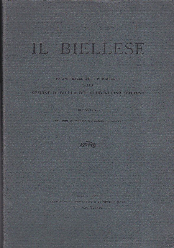 Il Biellese. Pagine raccolte e pubblicate dalla Sezione di Biella …