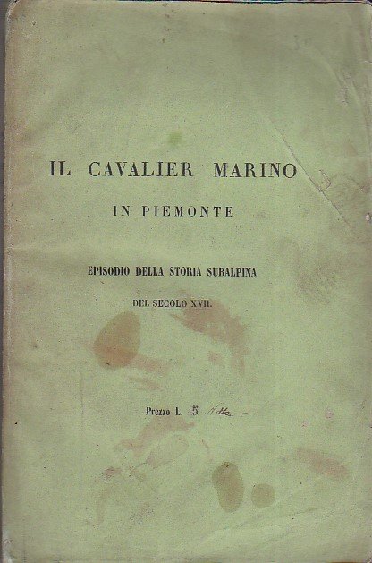 Il Cavaliere Giambatista Marino in Piemonte. Episodio della storia subalpina …