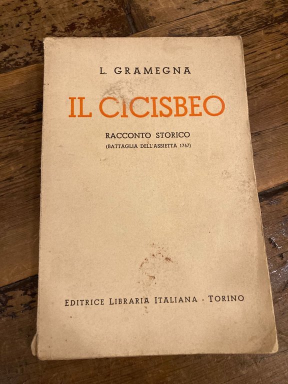Il Cicisbeo. Racconto storico. Battaglia dell'Assietta. 1747