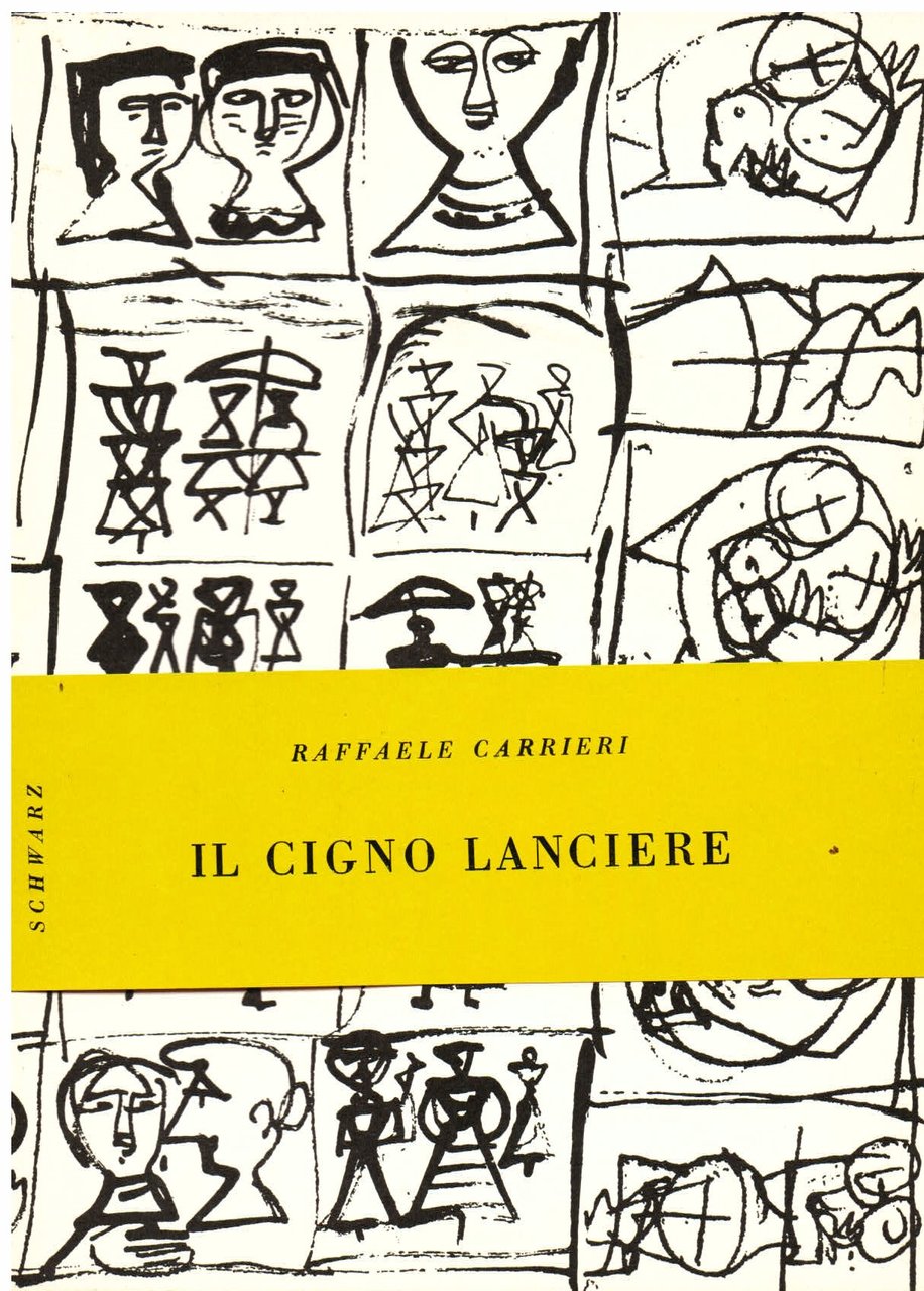 Il cigno lanciere. Uno scritto di E. Emanuelli. Geroglifici di …