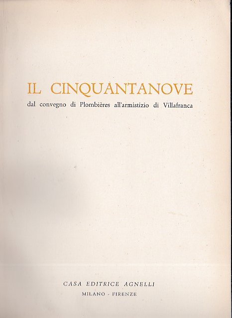 Il Cinquantanove dal Convegno di Plombières all'armistizio di Villafranca. Mostra …