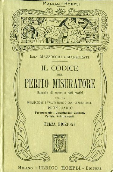 Il codice del perito misuratore. Raccolta di norme e dati …