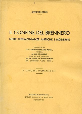 Il Confine del Brennero nelle testimonianze antiche e moderne. Pubblicazione …