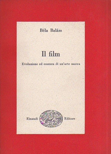 Il film. Evoluzione ed essenza di un' arte nuova