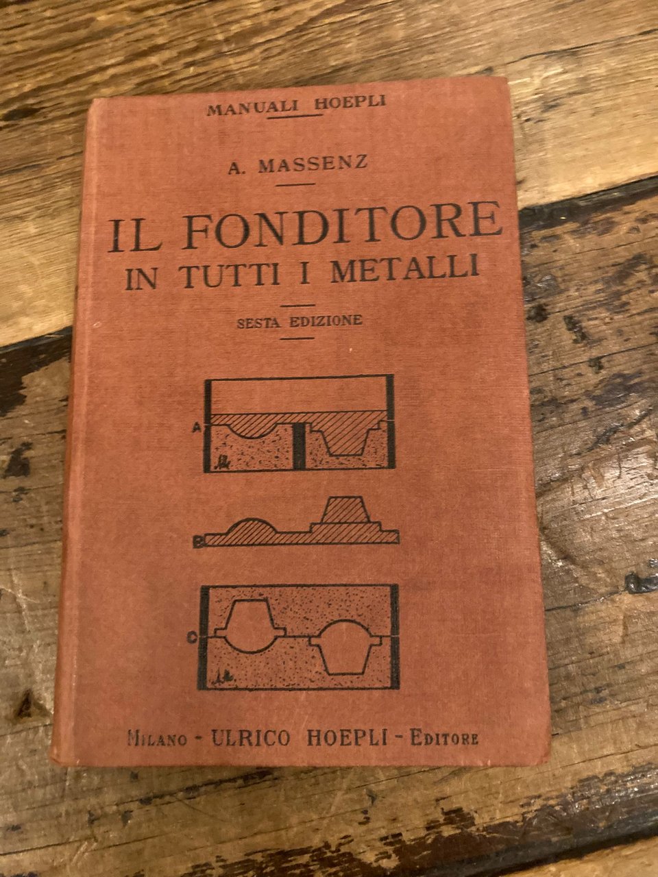 Il fonditore in tutti i metalli. Manuale ad uso degli …