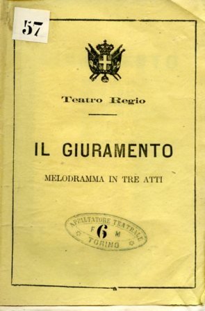 Il Giuramento. Melodramma in tre atti da rappresentarsi al Regio …