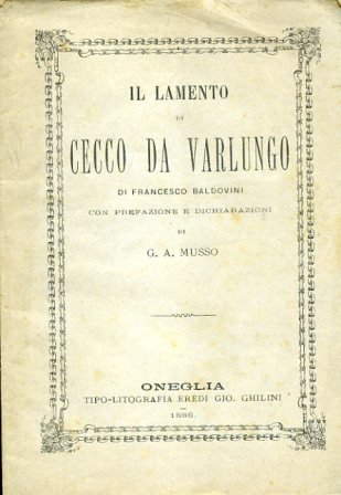 Il lamento di Cecco da Varlungo. Con prefazione e dichiarazioni …