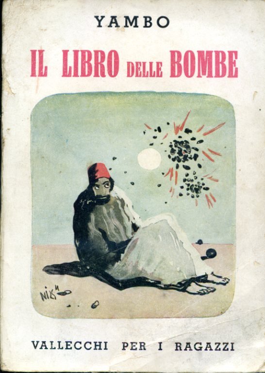 Il libro delle bombe. Avventure incredibili per terra, per mare …