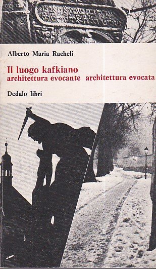 Il luogo kafkiano architettura evocante architettura evocata