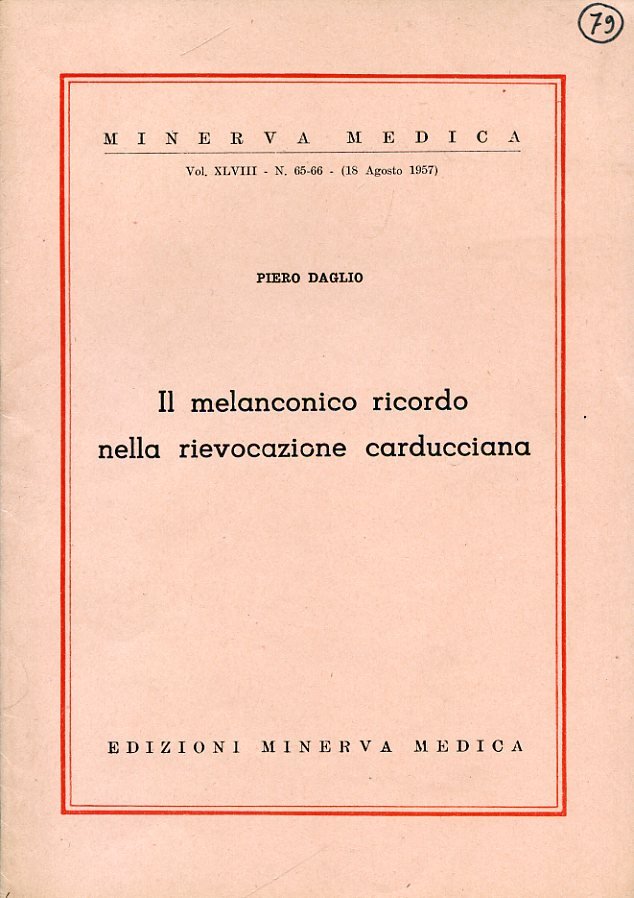 Il melanconico ricordo della rievocazione carducciana. Minerva Medica. Vol. XLVIII …