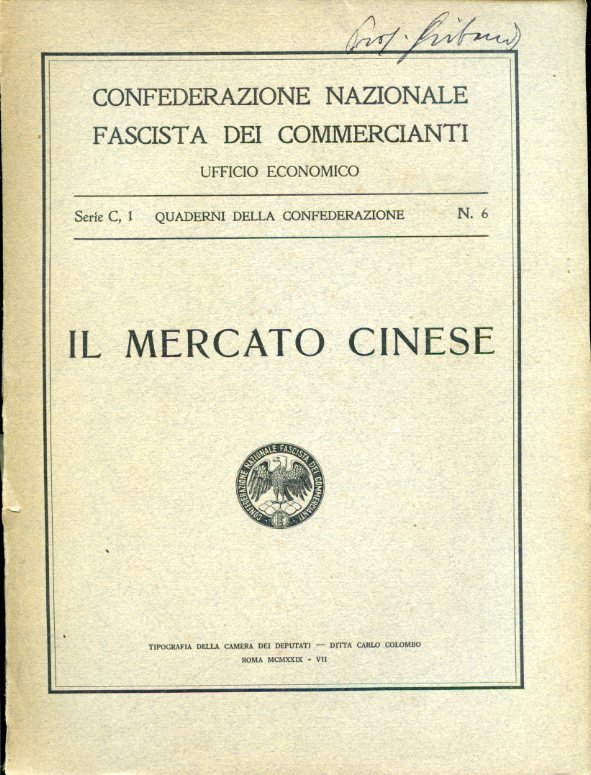 Il mercato cinese. Confederazione Nazionale Fascista dei Commercianti. Ufficio Economico. …