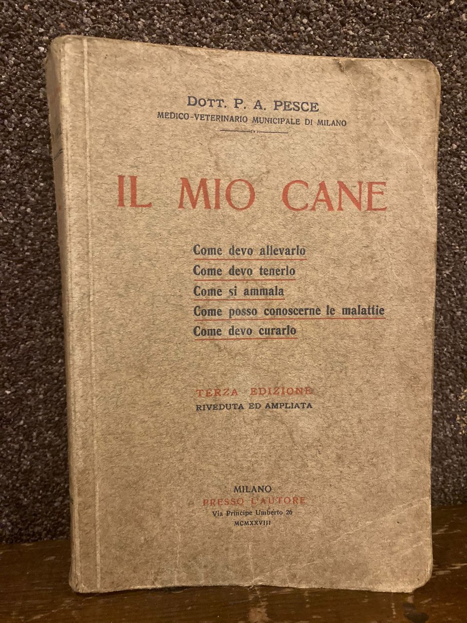 Il mio cane. Come devo allevarlo. Come tenerlo. Come si …