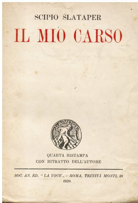 Il mio Carso. Quarta ristampa con ritratto dell' Autore