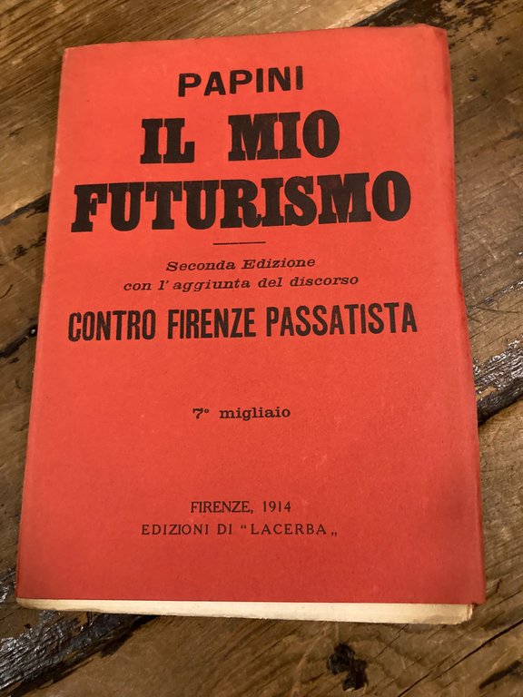 Il mio Futurismo. Seconda edizione con l'aggiunta del discorso Contro … | Immagine Gallery 2